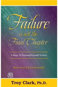 Failure Is Not The Final Chapter