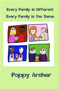 Every Family is Different. Every Family is the Same