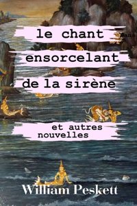 Le Chant Ensorcelant de la Sirene