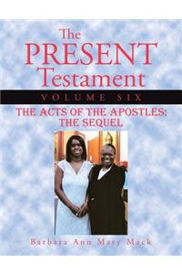 The Present Testament Volume Six