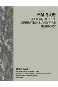 Field Manual FM 3-09 Field Artillery Operations and Fire Support April 2014