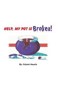 Help, My Pot Is Broken!