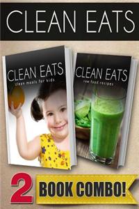 Clean Meals for Kids and Raw Food Recipes