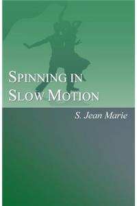 Spinning in Slow Motion