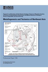 Metallogenesis and Tectonics of Northeast Asia