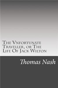 Vnfortunate Traveller, or The Life Of Jack Wilton