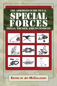 Abridged Guide to U.S. Special Forces Skills, Tactics, and Techniques