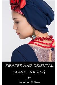 Pirates and Oriental Slave Trading