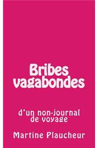 Bribes vagabondes