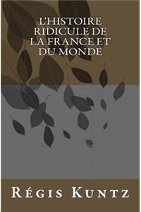 l'histoire ridicule de la France et du monde