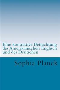 Eine kontrastive Betrachtung des Amerikanischen Englisch und des Deutschen