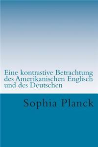 Eine kontrastive Betrachtung des Amerikanischen Englisch und des Deutschen