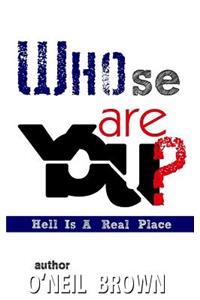 Whose Are You?