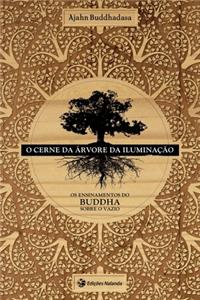 O Cerne da Arvore da Iluminacao