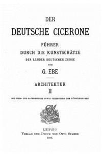 deutsche Cicerone, Führer durch die Kunstschätze der Länder deutscher Zunge - Architektur II