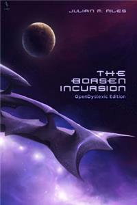 The Borsen Incursion - OpenDyslexic Edition