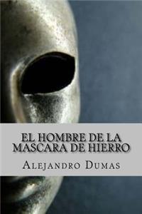 Hombre de la Mascara de Hierro (Spanish Edition)