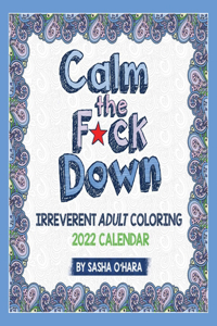 Calm the F*ck Down 2022 Coloring Wall Calendar