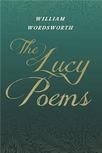 Lucy Poems;Including an Excerpt from 'The Collected Writings of Thomas De Quincey'