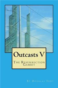 Outcasts V