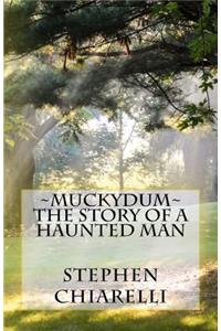 Muckydum - The Story of a Haunted Man