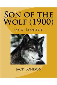 Son of the Wolf (1900) by Jack London