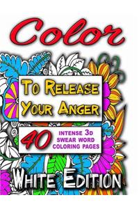 Color to Release Your Anger - WHITE Edition