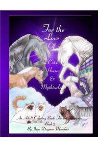 For the love of cats, horses and mythicals book 2