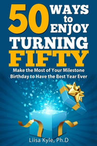 50 Ways to Enjoy Turning Fifty