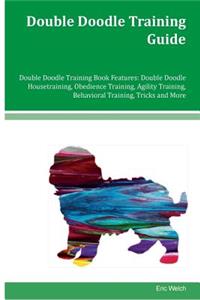 Double Doodle Training Guide Double Doodle Training Book Features