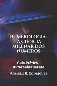 Numemerologia - A Ciencia Milenar DOS Numeros