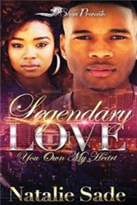 A Legendary Love: You Own My Heart