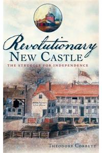 Revolutionary New Castle