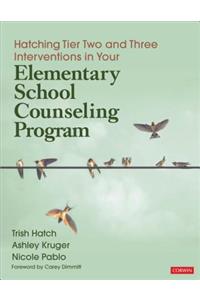 Hatching Tier Two and Three Interventions in Your Elementary School Counseling Program