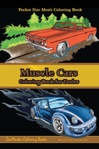 Pocket Size Men's Coloring Book: Muscle Cars: A Coloring Book for Dudes