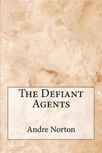 The Defiant Agents