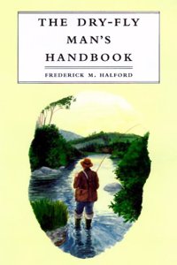 Dry Fly Man S Handbook, the CB
