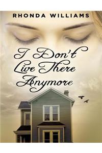 I Don't Live There Anymore