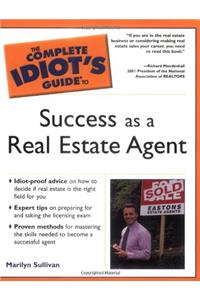 The Complete Idiot's Guide to Success as a Real Estate Agent