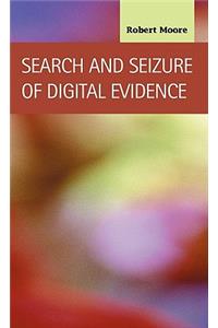 Search and Seizure of Digital Evidence