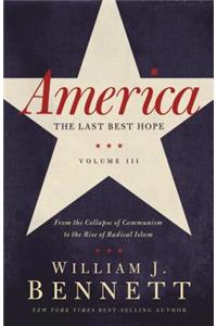 America: The Last Best Hope (Volume III)