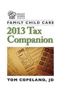 Family Child Care 2013 Tax Companion