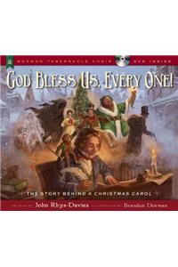 God Bless Us, Every One!: The Story Behind a Christmas Carol