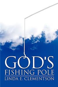 God's Fishing Pole