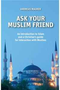 Ask Your Muslim Friend