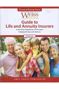 Weiss Ratings' Guide to Life & Annuity Insurers, Spring 2013
