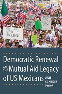 Democratic Renewal and the Mutual Aid Legacy of US Mexicans
