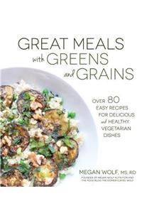 Great Meals with Greens and Grains