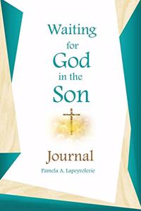 Waiting for God in the Son Journal