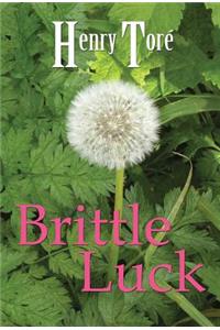 Brittle Luck